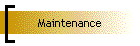 Maintenance